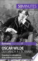 Oscar Wilde, du dandy à l'écrivain
