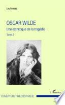 Oscar Wilde: Une esthétique de la tragédie
