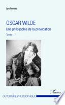 Oscar Wilde: Une philosophie de la provocation