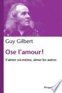 Ose l'amour! S'aimer soi-même, aimer les autres