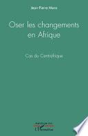 Oser les changements en Afrique