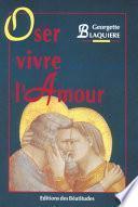 Oser vivre l'Amour