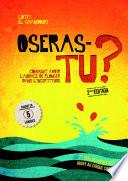 Oseras-tu? (2ième édition)