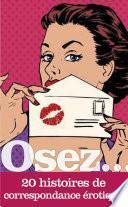 Osez 20 histoires de correspondance érotique