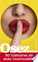 Osez 20 histoires de sexe inavouables