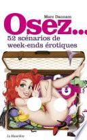 Osez 52 scénarios de week-ends érotiques