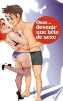 Osez devenir une bête de sexe