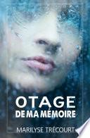 Otage de ma mémoire