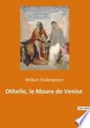 Othello, le Maure de Venise
