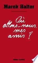 Où allons-nous mes amis ?