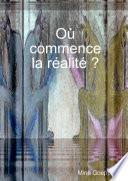Où commence la réalité ?