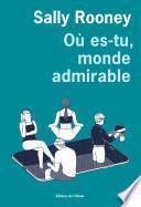 Où es-tu, monde admirable ?