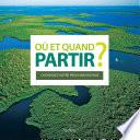 Où et quand partir ?
