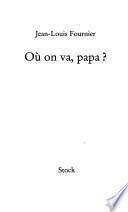 Où on va, papa?