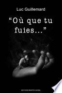 Où que tu fuies...