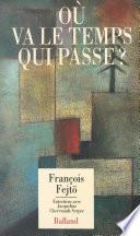 Où va le temps qui passe ? Entretiens avec Jacqueline Cherruault-Serper