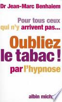 Oubliez le tabac !