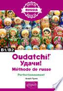 Oudatchi! - Méthode de russe - Perfectionnement - B1/B2