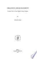Oudtestamentische studiën: Creation and judgement : creation texts in some eighth century prophets
