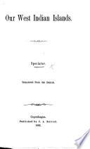 Our West Indian Islands. [By] Spectator. Translated from the Danish
