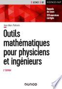 Outils mathématiques pour physiciens et ingénieurs - 2e éd