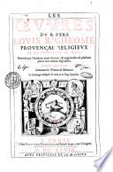 Ouures du R. Pere Louis Richeome Prouençal, religieux de la Compagnie de Iesus. Reueuës par l'autheur auant sa mort, & augmentées de plusieurs pieces non encores imprimées. Diuisées en deux tomes: le premier, contenant les defenses de la Foy: le second, les traitez de deuotion. ... Tome premier [-second]