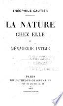 Ouvrages: La nature chez elle ... Ménagerie intime