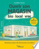Ouvrir son magasin bio, local, vrac