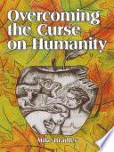 Overcoming the Curse on Humanity