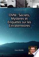 Livre OVNI : Secrets, Mystères et Enquêtes sur les Extraterrestres