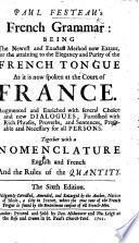 P. F.'s French Grammar. ... The fifth edition ... amended and enlarged, etc. (Nouvelle Grammaire Françoise, etc.)