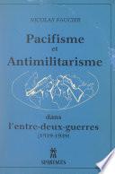 Pacifisme et anti-militarisme dans l'entre-deux-guerres, 1919-1939