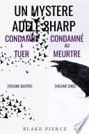 Pack mystère Adele Sharp : Condamné à tuer (tome 4) et Condamné au meurtre (tome 5)
