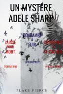 Pack mystère Adele Sharp : Laissé pour mort (tome 1), Condamné à fuir (tome 2), et Condamné à se cacher (tome 3)