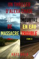 Pack mystère Alexa Chase : Jeu de Massacre (tome 1) et Meurtre en Eau Trouble (tome 2)