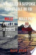 Pack mystère Harley Cole : Nulle part en sécurité (tome 1) et Nulle part où rester (tome 2)