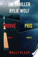 Pack mystère Rylie Wolf : Trouvé (tome 1) et Pris (tome 2)
