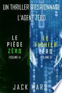 Pack Thriller d’Espionnage l’Agent Zéro : Le Piège Zéro (# 4) et Le Fichier Zéro (#5)