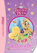 Palace Pets 02 - Bouton d'Or, le poney de Raiponce