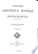 Palais châteaux hôtels et maisons de France