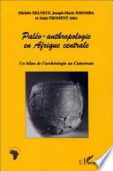 Paléo-anthropologie en Afrique centrale