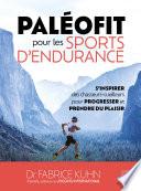Paléofit pour les sports d'endurance - S'inspirer des chasseurs-cueilleurs pour progresser et prendr