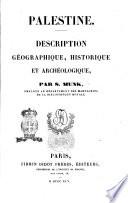 Palestine description géographique, historique et archéologique par S. Munk
