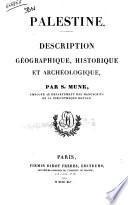 Palestine description géographique, historique et archéologique par S. Munk