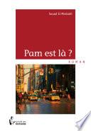 Pam est là ?