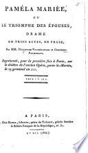 Paméla mariée, ou Le Triomphe des Épouses, drame en trois actes, en prose, etc