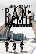 Pandemie, Aube Rouge