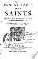 Panegyriques des Saints, par le R. P. Jean François Senault,... troisieme edition
