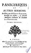 Panegyriques et autres sermons, prêchez par Messire Esprit Fléchier,...