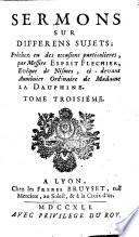 Panégyriques et autres sermons prêchez par Messire Esprit Fléchier,...